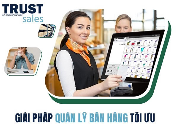 Phần mềm quản lý bán hàng giải pháp bán hàng tối ưu