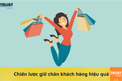 Kinh doanh online nhất định phải biết đến các chiến lược giữ chân khách hàng