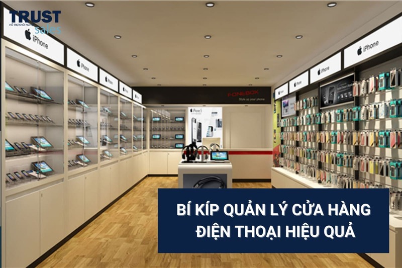 phần mềm quản lý cửa hàng điện thoại - TrustSales